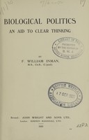 view Biological politics : an aid to clear thinking / by F. William Inman.