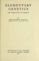 view Elementary genetics : the physiology of descent / by Wilma George.