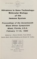 view Advances in gene technology : molecular biology of the immune system proceedings of the Seventeenth Miami Winter Symposium, Miami, Florida, U.S.A., February 11-15, 1985 / edited by J. Wayne Streilein [and others].