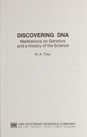 view Discovering DNA : meditations on genetics and a history of the science / Nancy Tiley.