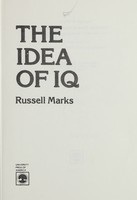 view The idea of IQ / Russell Marks.