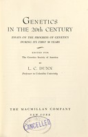 view Genetics in the 20th century : essays on the progress of genetics during its first 50 years / edited for the Genetics Society of America by L.C. Dunn.