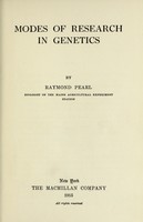 view Modes of research in genetics / by Raymond Pearl.