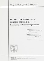 view Prenatal diagnosis and genetic screening : community and service implications / a report of the Royal College of Physicians.