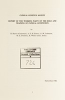 view Report of the Working Party on the Role and Training of Clinical Geneticists / by R. Harris (chairman)[and others].