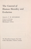 view The control of human heredity and evolution / edited by T.M. Sonneborn.