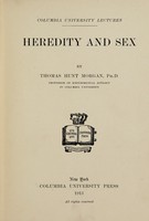 view Heredity and sex / by Thomas Hunt Morgan.