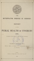 view Report on the public health of Finsbury 1905 including annual report on factories and workshops.