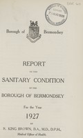 view Report on the sanitary condition of the Borough of Bermondsey for the year 1927.