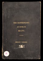 view The bacteriology of fever in Malta: two papers, both reprinted from the Annales de l'Institut Pasteur, bound into one volume