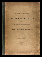 view The fourth fasciculus of anatomical drawings (re diseases of the heart and blood vessels), selected from the Collection of Morbid Anatomy in the Army Medical Museum at Chatham