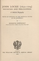 view John Locke, 1632-1704, physician and philosopher : a medical biography / with an edition of the medical notes in his journals.