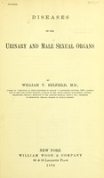 view Diseases of the urinary and male sexual organs / by William T. Belfield.