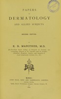 view Papers on dermatology and allied subjects / by E.D. Mapother.