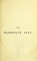 view On the Harrogate Spas and change of air : exhibiting a medical commentary on the waters, founded on Professor Hofmann's analysis / by G. West Piggott.