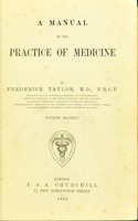 view A manual of the practice of medicine / by Frederick Taylor.