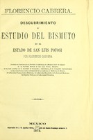 view Descubrimiento y estudio del bismuto en el estado de San Luis Potosi / por Florencio Cabrera.