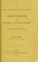 view On the prevention and cure of spinal curvatures and deformities of the chest and limbs : being the result of many years experience / by Mrs. Godfrey.