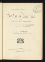 view The art of breathing as the basis of tone-production : a book indisensable to singers, elocutionists, educators, lawyers, preachers, and to all others desirous of having a pleasant voice and good health / by Leo Kofler.