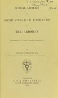 view Clinical lectures on some obscure diseases of the abdomen, delivered at the London Hospital / by Samuel Fenwick.