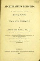 view Adulterations detected, or, Plain instructions for the discovery of frauds in food and medicine / by Arthur Hill Hassall.