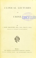 view Clinical lectures on urine / by J. Rose Bradford.
