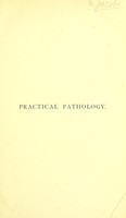 view Practical pathology : a manual for students and practitioners / by G. Sims Woodhead.