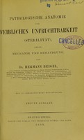 view Pathologische Anatomie der weiblichen Unfruchtbarkeit (Sterilität) : deren Mechanik und Behandlung / von Hermann Beigel.