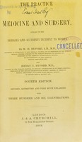 view The practice of medicine and surgery : applied to the diseases and accidents incident to women / by W.H. Byford and Henry T. Byford.