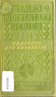 view Draining and embanking : a practical treatise embodying the most recent experience in the application of improved methods / by John Scott.