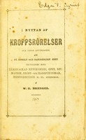 view Nyttan af kroppsrörelser och deras användande att på enkelt och naturenligt sätt, grundligen bota hårdnackad hypokondri, gikt, reumatism, bröst- och magsjukdomar, hemorrhoider m. fl. sjukdomar : efter femtioårig egen erfarenhet till nytta för sjuka och friska framställde / af W.E. Brengel.