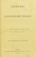 view Lectures on genito-urinary diseases / by J.C. Ogilvie Will.