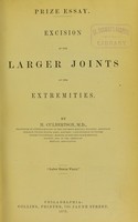 view Excision of the larger joints of the extremities / by H. Culbertson.