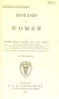 view Diseases of women / by Alfred Lewis Galabin.