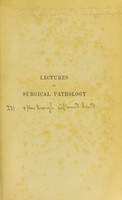 view Lectures on surgical pathology, delivered at the Royal College of Surgeons of England / by James Paget.