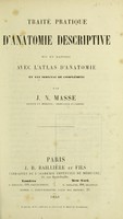 view Traité pratique d'anatomie descriptive : mis en rapport avec l'atlas d'anatomie et lui servant de complément / par J.N. Masse.