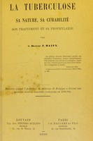 view La tuberculose : sa nature, sa curabilité, son traitement et sa prophylaxie / par Z. Baivy.