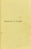view Sterility in women : its causes and curative treatment / by J. Beresford Ryley.