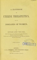 view A handbook of uterine therapeutics and of diseases of women / by Edward John Tilt.