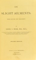 view On slight ailments: their nature and treatment / by Lionel S. Beale.