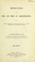 view Medicines : their uses and mode of administration including a complete conspectus of the three British pharmacopoeias, an account of new remedies, and an appendix of formulae / by J. Moore Neligan.