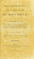 view What is homoeopathy? : and is there any, and what amount of, truth in it? / by J.T. Conquest.