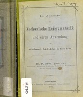 view Die Apparate für mechanische Heilgymnastik und deren Anwendung im Grossherzogl. Friedrichsbade in Baden-Baden / von F. Heiligenthal.