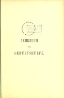 view Lehrbuch der Geburtshülfe für Aerzte und Studirende / von Otto Spiegelberg.