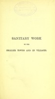 view Sanitary work in the smaller towns and in villages / Charles Slagg.