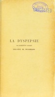 view La dyspepsie par hypersécrétion gastrique : maladie de Reichmann / par L. Bouveret et E. Devic.