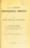 view Dr. G. Zander's medico-mechanical gymnastics : its method, importance, and application / by Alfred Levertin.