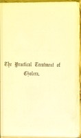 view The practical treatment of cholera / by G. Sherman Bigg.