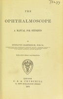 view The ophthalmoscope : a manual for students / by Gustavus Hartridge.