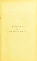 view Eyesight, and how to care for it / edited by George Black.